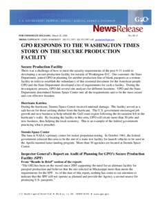 News Release No[removed]GPO Responds to the Washington Times Story on the Secure Production Facility, March 28, 2008