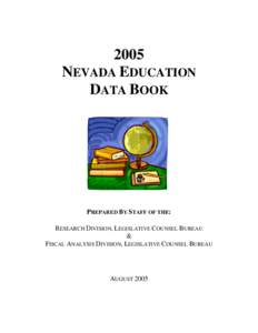 2005 NEVADA EDUCATION DATA BOOK PREPARED BY STAFF OF THE: RESEARCH DIVISION, LEGISLATIVE COUNSEL BUREAU