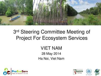 3rd Steering Committee Meeting of Project For Ecosystem Services VIET NAM 28 May 2014 Ha Noi, Viet Nam