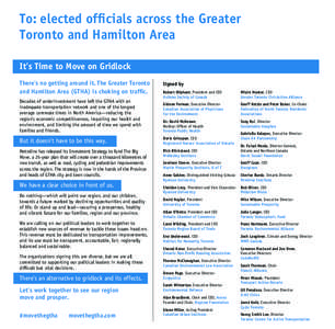 To: elected officials across the Greater Toronto and Hamilton Area It’s Time to Move on Gridlock There’s no getting around it. The Greater Toronto and Hamilton Area (GTHA) is choking on traffic. Decades of underinves