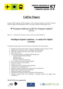 Call for Papers Scientists, PhD Candidates and PhD Students as well as Graduate Students in the field of Transport Logistics, Supply Chain Management and ICT are invited to submit scientific papers for the “8th Europea