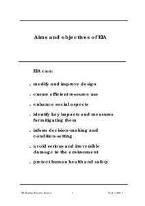 Aims and objectives of EIA  EIA can: ♦  modify and improve design