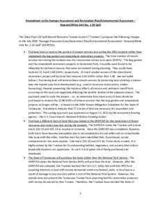 Amendment to the Damage Assessment and Restoration Plan/Environmental Assessment – Howard/White Unit No. 1 Oil Spill The Obed-Pryor Oil Spill Natural Resource Trustee Council (“Trustees”) proposes the following cha