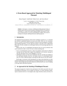 A Term-Based Approach for Matching Multilingual Thesauri Mauro Dragoni2 , Andi Rexha3 , Matteo Casu1 , and Alessio Bosca1 1  Celi s.r.l., Via S.Quintino 31, I-10131, Torino, Italy