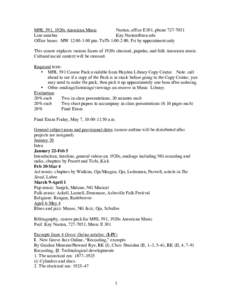 MHL 591, 1920s American Music Norton, office E301, phone[removed]Line number [removed] Office hours: MW 12:00-1:00 pm; TuTh 1:00-2:00; Fri by appointment only This course explores various forms of 1920s classic