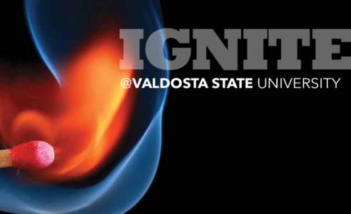 @VALDOSTA STATE UNIVERSITY  ally. The Valdosta State community values and nurtures each student’s talents.A AsFUN