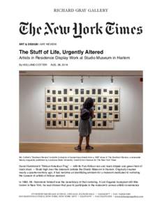 ART & DESIGN | ART REVIEW  The Stuff of Life, Urgently Altered Artists in Residence Display Work at Studio Museum in Harlem By HOLLAND COTTER