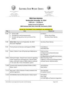 MEETING AGENDA Wednesday December 10, 2014 9:30 a.m. – 12:30 p.m. Judicial Council of California 2860 Gateway Oaks Drive, Suite 400, Sacramento, 95833 PLEASE SEE ATTACHMENT FOR CONFERENCE CALL INFORMATION