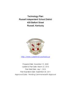 Technology Plan: Russell Independent School District 409 Belfont Street Russell, Kentucky  http://www.russellind.kyschools.us