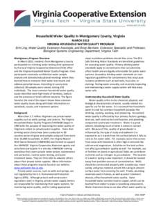 Household Water Quality in Montgomery County, Virginia MARCH 2013 VIRGINIA HOUSEHOLD WATER QUALITY PROGRAM Erin Ling, Water Quality Extension Associate, and Brian Benham, Extension Specialist and Professor, Biological Sy
