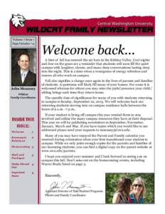 Volume 7 Issue 1 Sept/October ‘13 Welcome back... A hint of fall has entered the air here in the Kittitas Valley. Cool nights and dew on the grass are a reminder that students will soon fill the quiet