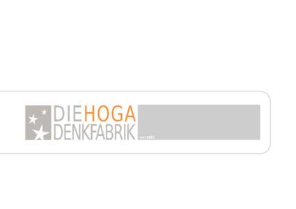 seit[removed]DIEHOGA Denkfabrik GmbH - Hotelberatung und Gastronomieberatung | 1 Für kontinuierlichen Erfolg ... DIEHOGA Denkfabrik Ι Hotelberatung & Hotelsachverständige bietet seit mehr als 10 Jahren Beratungsdienstl