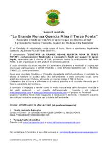 Nasce il comitato  “La Grande Nonna Quercia Mina il Terzo Ponte” Raccoglie i fondi per coprire le spese legali del ricorso al TAR A presiederlo Franco D’Aniello, leader dei Modena City Ramblers E’ un Comitato di 