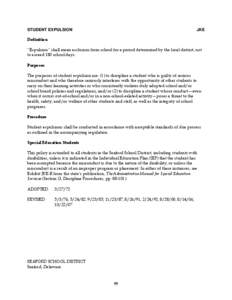 STUDENT EXPULSION  JKE Definition “Expulsion” shall mean exclusion from school for a period determined by the local district, not