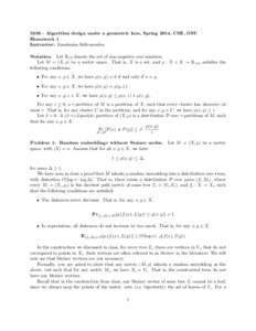 Algorithm design under a geometric lens, Spring 2014, CSE, OSU Homework 1 Instructor: Anastasios Sidiropoulos Notation. Let R≥0 denote the set of non-negative real numbers. Let M = (X, ρ) be a metric space. Tha