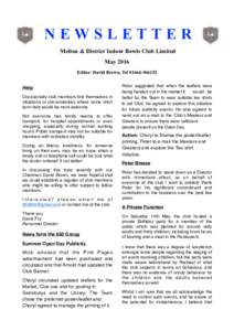 NEWSLETTER Melton & District Indoor Bowls Club Limited May 2016 Editor: David Brown, Tel  Help Occasionally club members find themselves in