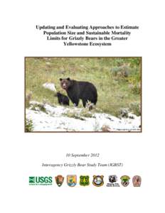 Updating and Evaluating Approaches to Estimate Population Size and Sustainable Mortality Limits for Grizzly Bears in the Greater Yellowstone Ecosystem  Photo courtesy of John Way