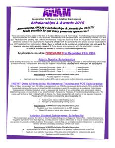 Association for Women in Aviation Maintenance  Scholarships & Awards 2015 There are many diverse skills in the field of Aviation Maintenance & Technology. The following unique scholarship opportunities are not limited to