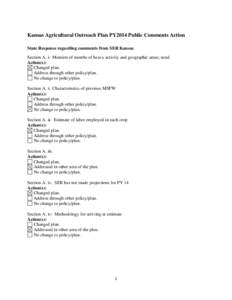 Kansas Agricultural Outreach Plan PY2014 Public Comments Action State Response regarding comments from SER Kansas Section A. i: Mention of months of heavy activity and geographic areas; need Action(s): Changed plan. Addr