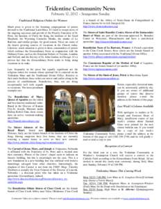 Tridentine Community News February 12, 2012 – Sexagesima Sunday Traditional Religious Orders for Women Much press is given to the booming congregations of priests devoted to the Traditional Latin Mass. It’s hard to e