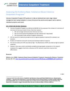 Intensive Outpatient Treatment Assessing the Evidence Base: Substance Abuse Intensive Outpatient Programs1 Intensive Outpatient Program (IOP) goals are to help an individual learn early-stage relapse management and copin