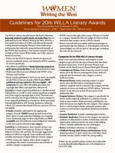 Guidelines for 2016 WILLA Literary Awards Honoring Books First Published in 2015 *Entry deadline February 1, 2016 • *Application fee - $50 per entry The WILLA Literary Awards honors the best in literature, featuring wo