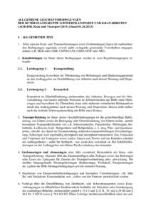 ALLGEMEINE GESCHÄFTSBEDINGUNGEN DER BUNDESFACHGRUPPE SCHWERTRANSPORTE UND KRANARBEITEN (AGB-BSK Kran und TransportStandI. ALLGEMEINER TEIL 1. Allen unseren Kran- und Transportleistungen sowie Grobmo