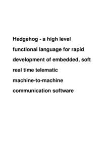 Hedgehog - a high level functional language for rapid development of embedded, soft real time telematic machine-to-machine communication software