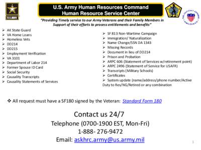 U.S. Army Human Resources Command Human Resource Service Center “Providing Timely service to our Army Veterans and their Family Members in Support of their efforts to process entitlements and benefits”  