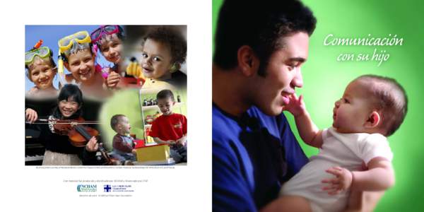 Brochure photos courtesy of Advanced Bionics,Centers for Disease Control and Prevention,Cochlear Americas,HartloveDesign,NCHAM,Oticon A/S,and Phonak.  Este material fue producido y distribuído por NCHAM y financiado por