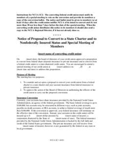 Instructions for NCUA IC2:  The converting federal credit union must notify its members of a special meeting to vote on the co