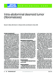 R A D I O L O G I C A L  C A S E Intra-abdominal desmoid tumor (fibromatosis)