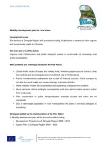 www.urbanrural.net  Mobility development plan for rural areas Geographical scope  The territory of Zemgale Region with possible including of directions of service to other regions