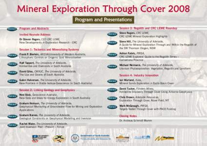 Mineral Exploration Through Cover 2008 Program and Presentations click here Session 3: Regolith and CRC LEME Roundup
