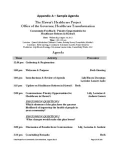 Appendix A – Sample Agenda The Hawai‘i Healthcare Project Office of the Governor, Healthcare Transformation Community Feedback: Priority Opportunities for Healthcare Reform in Hawai‘i Date: Wednesday, August 14, 20