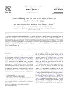 Virology[removed] – 518 www.elsevier.com/locate/yviro Heparin binding sites on Ross River virus revealed by electron cryo-microscopy Wei Zhang, Marintha Heil1, Richard J. Kuhn, Timothy S. Baker*,2