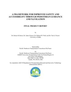 A FRAMEWORK FOR IMPROVED SAFETY AND ACCESSIBILITY THROUGH PEDESTRIAN GUIDANCE AND NAVIGATION FINAL PROJECT REPORT  by