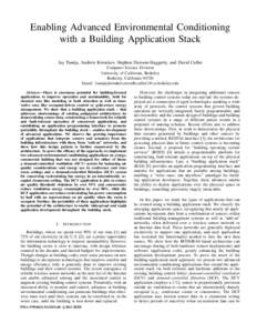 Enabling Advanced Environmental Conditioning with a Building Application Stack Jay Taneja, Andrew Krioukov, Stephen Dawson-Haggerty, and David Culler Computer Science Division University of California, Berkeley Berkeley,