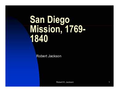California Mission Indians / Colonial Mexico / Spanish colonization of the Americas / Spanish missions in California / Mission San Diego de Alcalá / San Diego / Fermín Lasuén / The Californias / Mission / California / California Historical Landmarks / New Spain