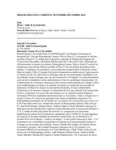 PROGRAMMATION COMPLÈTE NOVEMBRE-DÉCEMBRE 2014 Date Heure - Salle de la projection Nom du cycle Nom du film Réalisateurs [pays, année, durée, format, version] Complément de la projection