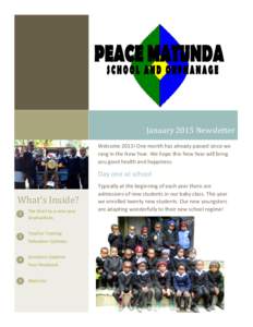 January 2015 Newsletter Welcome 2015! One month has already passed since we rang in the New Year. We hope this New Year will bring you good health and happiness.  Day one at school