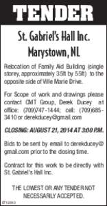 Tender St. Gabriel’s Hall Inc. Marystown, NL Relocation of Family Aid Building (single storey, approximately 35ft by 55ft) to the opposite side of Ville Marie Drive.