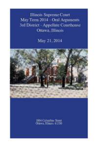 Event Booklet for Illinois Supreme Court - May Term[removed]Oral Arguments May 21, 2014 at 3rd District Appellate Courthouse in Ottawa, Illinois