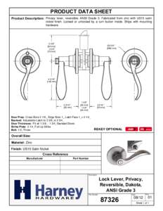 PRODUCT DATA SHEET Product Description: Privacy lever, reversible. ANSI Grade 3. Fabricated from zinc with US15 satin nickel finish. Locked or unlocked by a turn button inside. Ships with mounting hardware[removed]