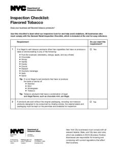 Inspection Checklist: Flavored Tobacco ? Use this checklist to learn what our inspectors look for and help avoid violations. All businesses also must comply with the General Retail Inspection Checklist, which is included