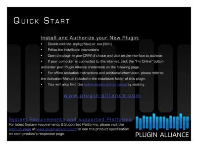 Quick Start Install and Authorize your New Plugin: • Double-click the .mpkg (Mac) or .exe (Win)