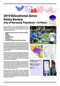 2010 Educational Zones Policy Review City of Norwood, Payneham + St Peters Jensen Planning + Design was engaged by the City of Norwood, Payneham and St Peters to review the goals and