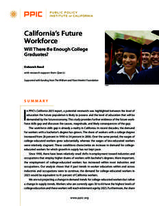 California’s Future Workforce Will There Be Enough College Graduates? Deborah Reed with research support from Qian Li