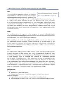 Programme of economic and social reconstruction in urban areas (PRESU) Why? Duration of implementation (est.): 12 months The crisis of 2013 has aggravated an already bad situation of Total cost (est.): [removed]euros (p