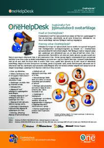 OneSystems®  OneHelpDesk sími:  | fax: www.onesystems.is | 